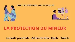 LA PROTECTION DU MINEUR
