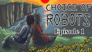 Choice of Robots - Episode 1 - Symbiosis