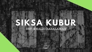 Azab Kubur (Ust. Khalid Basalamah)