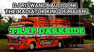 DJ TRAP DARKSIDE FULL BASS || ANDALAN RISWANDA AUDIO &deg; THE RADIATOR KING OF MALANG .
