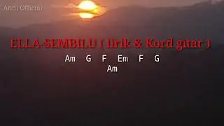 ELLA-SEMBILU ( Lirik & Kord Gitar )