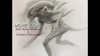 Movie Icons: Alien Speed Drawing & Creature Discussion
