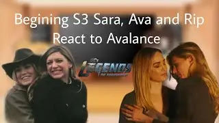 Beginning of S3 Sara, Ava and Rip react to Avalance (Legends of Tomorrow reaction video) Read desc.