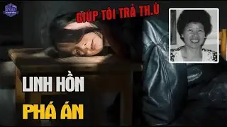 Cô gái NHẬP HỒN vào đồng nghiệp giúp cảnh sát phá VỤ ÁN THẦN KỲ | Án Khét Tiếng