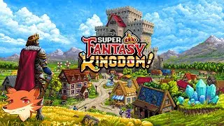 Super Fantasy Kingdom [FR] L'Early Access est enfin l&agrave;! Construisez votre royaume pour survivre!
