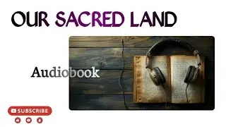 Our Sacred Land | True Story Audiobook | Chief Seattle 