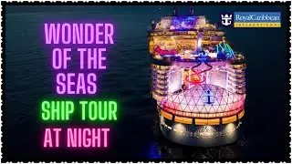 Royal Caribbean Wonder of the Seas Ship Tour At Night | World's LARGEST and Newest Cruise Ship