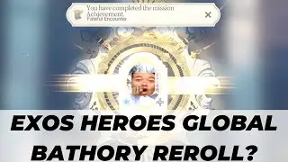 【EXOS HEROES GLOBAL】Reroll Guide | Bathory Reroll?