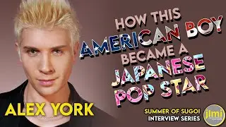 Summer of Sugoi - Alex York - How this American Boy Became a Japanese Pop Star