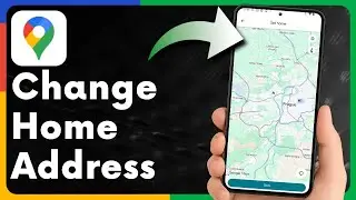 How to Change Home Address on Google Maps Android | Update Saved Location