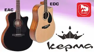 KEPMA EAC и KEPMA EDC акустические гитары