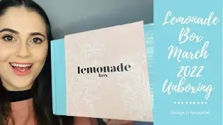 LEMONADE BOX MARCH 2022 UNBOXING