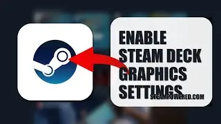 How To Enable Steam Deck Graphics Settings 2025 (EASY GUIDE) (2026)