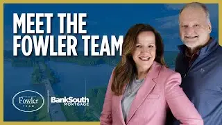 Meet the Fowler Team 🏠 BankSouth Mortgage