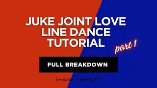 Juke Joint Love line dance tutorial // Easy to follow with counts // full breakdown