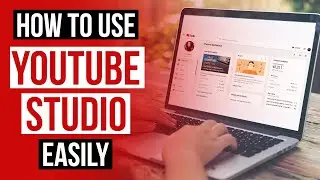 How To Use YouTube Studio EASILY  | Step By Step Walkthrough