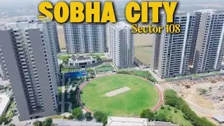 Sobha city sector 108 Dwarka expressway 