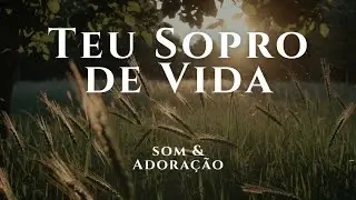 Teu Sopro de Vida — Som & Adoração (Official Audio)