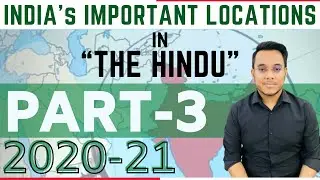 Important places in news with Map | UPSC Prelims 2021 | Part-3