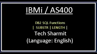 IBMi (AS400) - DB2 SQL functions - SUBSTR & LENGTH | rpgle programming tutorial | DB2 Sql tutorial |