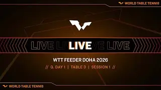 LIVE! | T3 | Q Day 1 | WTT Feeder Doha 2026 | Session 1