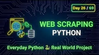 Web Scraping with Python Made Easy | Day 26