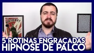 As 5 rotinas mais engraçadas de hipnose de palco