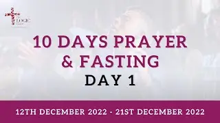 10 Days Prayer & Fasting | Day 1 | 12th December 2022 | The LOGIC Church