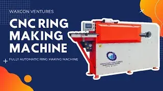 CNC Fully Automatic Ring Making Machine | Waxcon Ventures | Best Construction Machinery 2025