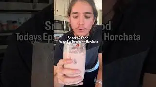 Day 19 Snacks & Food Ep: strawberry Horchata 🍓