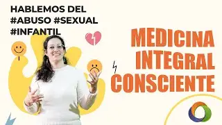 Hablemos del #ABUSO #SEXUAL #INFANTIL en MEDICINA INTEGRAL CONSCIENTE con Mariana  Cocuzza