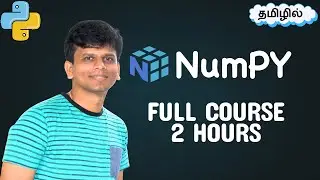 NumPy Full Course in Tamil (தமிழ்) 🔥 2 Hours Complete Guide for Python Data Science from Scratch