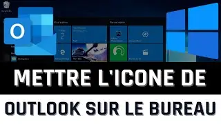 Comment mettre l&rsquo;ic&ocirc;ne de Outlook sur le bureau de Windows 10/11 ?
