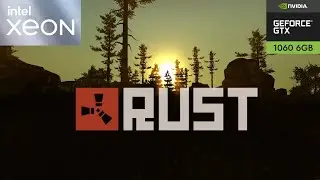 Rust - Xeon E3 1231 V3 + GTX 1060 6GB