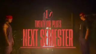 Next semester - twenty one pilots (music video) 