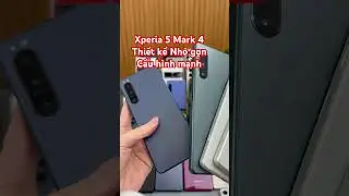 Xperia 5IV (5 Mark 4) - Thiết kế nhỏ gọn - Cấu H&igrave;nh Mạnh Mẽ