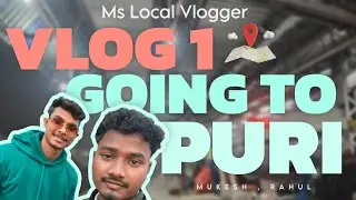 Going to Puri || Day-1||@MsLocalVlogger 
