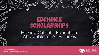 EdChoice Scholarships: Making Catholic Education Affordable for All Families
