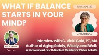 Interview with C. Vicki Gold, PT, MA, Author of Aging Safely, Wisely, and Well
