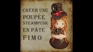 Créer une poupée Steampunk en pâte Fimo