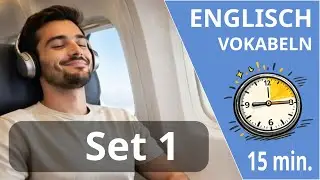 Englisch lernen - Englisch Vokabeln - 15 Minuten Wortschatz - Set 1