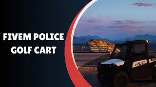 Explore the FiveM Police Golf Cart: Ultimate Law Enforcement Vehicle