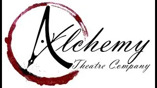 Working with ALCHEMY THEATRE COMPANY