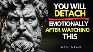 How EMOTIONALLY DETACH from Someone || STOICISM