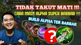 CARA MAIN ALPHA BARBAR, ALPHA GAMEPLAY 2022, ALPHA BUILD TERKUAT DAN TERSAKIT 2022 ~ MLBB