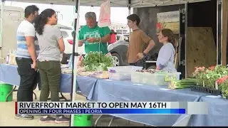 Peoria Riverfront Market opening in limited capacity