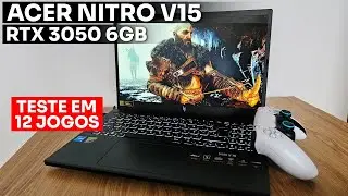 Testando 12 JOGOS no ACER NITRO V15 com a RTX 3050 6GB