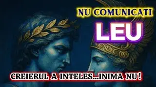 LEU: NU COMUNICATI! 💔CREIERUL A INTELES..INIMA NU !💔 decembrie 2o25 