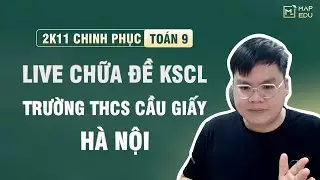 TOÁN 9 | CHỮA ĐỀ KSCL TRƯỜNG THCS CẦU GIẤY - LẦN 1