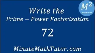 Write the Prime Power Factorization of 72